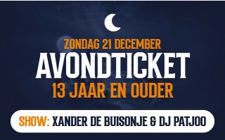 Event ticket for 13 and older, 21 December, show by Xander de Buisonje & DJ Patjoo